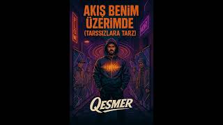 Akış Benim Üzerimde - Qeşmer Flow Akıyor, Beat Patlıyor Türkçe Rap 2025
