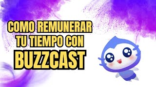 Que Es Buzzcast Como Ganar Dinero Transmitiendo En Buzzcast