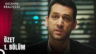 Gecenin Kraliçesi 1. Bölüm Özet
