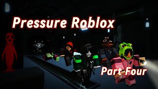 Pressure Sigma? Part Four Roblox Horror With Friends