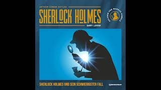 Die Neuen Romane: Sherlock Holmes Und Sein Schwierigster Fall (Komplettes Hörbuch)