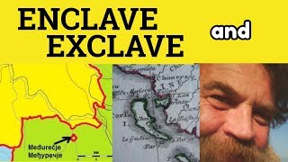 Enclave And Exclave - Enclave Meaning - Exclave Examples - Enclave Defined