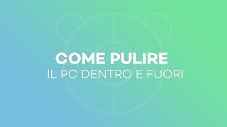 Come pulire il computer dentro e fuori - Panda Security