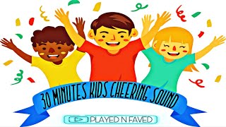 30 Minutes Kids Cheering Sound Effect Children Cheer Sound Effect Happy Yay Cheering Sounds