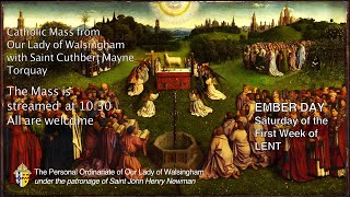 Mass for The Ember Day of Saturday of The First Week of Lent from Our Lady of Walsingham Torquay