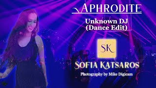 Sofia Katsaros - Aphrodite (Unknown DJ Dance Edit-Remix) #SofiaKatsaros #Remix