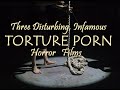Three Disturbing, Infamous Torture Porn Horror Films - Horror Movie Syllabus