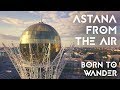 Astana by drone | Kazakhstan