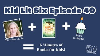 Books For Kids Kid Lit Six Episode 40