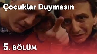Çocuklar Duymasın 2.Sezon - 5.Bölüm