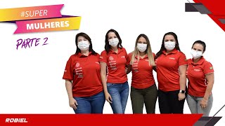 Dia Internacional da Mulher - Super Mulheres Robiel (parte 2)