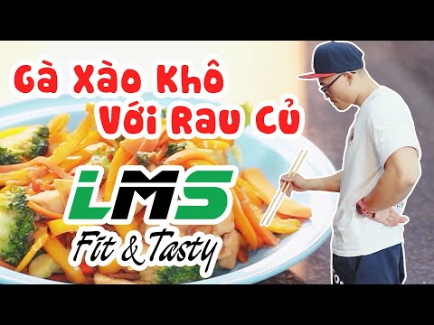 GÀ XÀO KHÔ VỚI RAU CỦ | Healthy Food | LMS Fit & Tasty