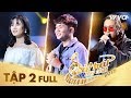 Sing My Song - Bài Hát Hay Nhất 2018 | Tập 2 Full HD: Các sáng tác đề tài xã hội lay động lòng người thumbnail