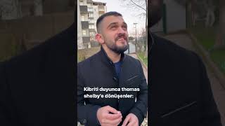 Kibriti Duyunca Thomas Shelbye Dönüşen