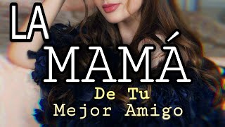 La Mamá De Tu Mejor Amigo ( parte 5 ) | ASMR/Roleplay