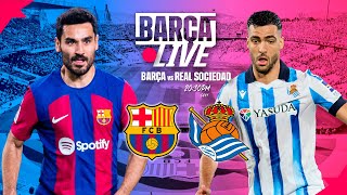🔴 Barça Live | Fc Barcelona Vs Real Sociedad | La Liga 23/24 ⚽