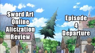 Sword Art Online Alicization REVIEW - Episode 4 Departure