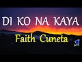 DI KO NA KAYA - FAITH CUNETA lyrics