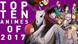 TOP 10 ANIMES OF 2017 ? ANIME3