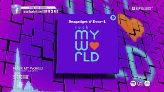 Sexgadget & Ever L - Rock My World (Official Music Video) (Hd) (Hq)