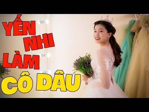 YẾN NHI ĐỘT NHẬP PHÒNG VÁY CƯỚI VÀ THỬ LẦN ĐẦU LÀM CÔ DÂU