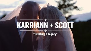 "Creating a Legacy" | Karriann + Scott