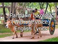 Pandarin Iskoleta Karaoke without voice English Lyrics