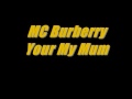 MC Burberry Your My Mum