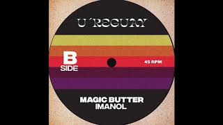 Imanol - Magic Butter