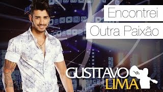 Gusttavo Lima - Encontrei Outra Paixão