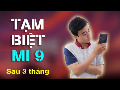 Tạm biệt Xiaomi Mi 9 sau 3 tháng sử dụng