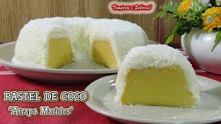 PASTEL DE COCO Atrapa Maridos SIN HORNO HECHO EN LA COCINA, fácil y delicioso