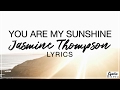 Download You Are My Sunshine - Jasmine Thompson Lyrics (Official Song) You Are My Sunshine - Jasmine Thompson Lyrics (Official Song)