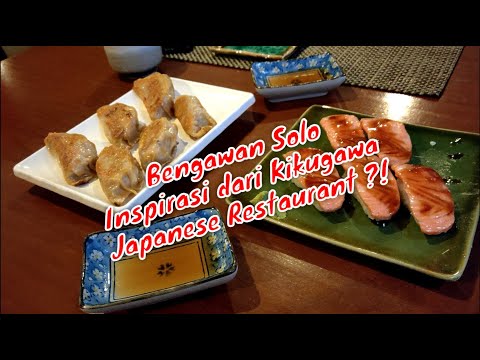 #9 Bengawan Solo Inspirasi dari Kikugawa Japanese Restaurant ?!