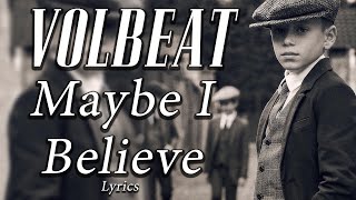 Watch Volbeat Maybe I Believe video