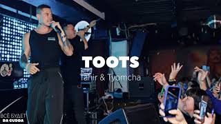 Tanir & Tyomcha - Toots (2023)
