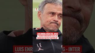 M6 - Ligue Des Champions - Luis Enrique Rester Concentrés Sur Les Choses Quon Peut Contrôler