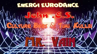 Culture Beat & Timi Kullai  -  Mr Vain ( John E S Remix 2022 )