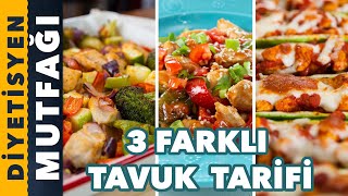 DİYETTE TÜKETEBİLECEĞİNİZ 3 FARKLI TAVUK TARİFİ | Diyetisyen Mutfağı
