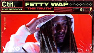Fetty Wap - The Truth