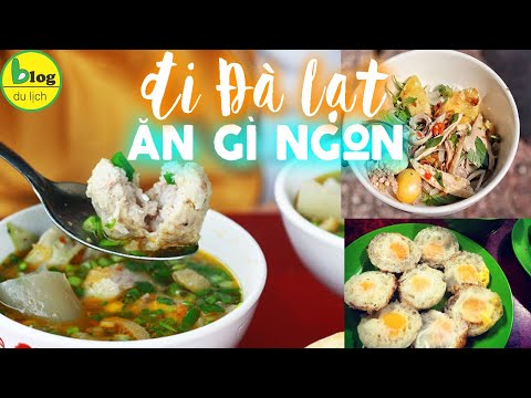 Du lịch Đà Lạt 2021 - Top 12 quán ăn Đà Lạt ngon nhất, lưu ngay để thưởng thức