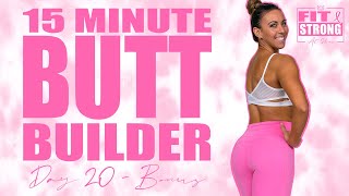 15 Minute Butt Builder Workout | Fit & Strong At Home - Day 20 Bonus