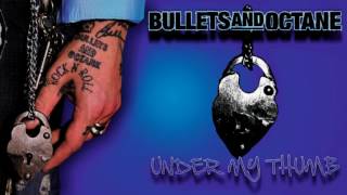 Watch Bullets Octane Under My Thumb video