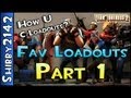 TF2 - FAVORITE LOADOUTS - HOW U C LOADOUTS? (Part 1 - Team Fortress 2)