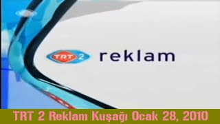 Trt 2 Reklam Kuşağı Ocak 28, 2010