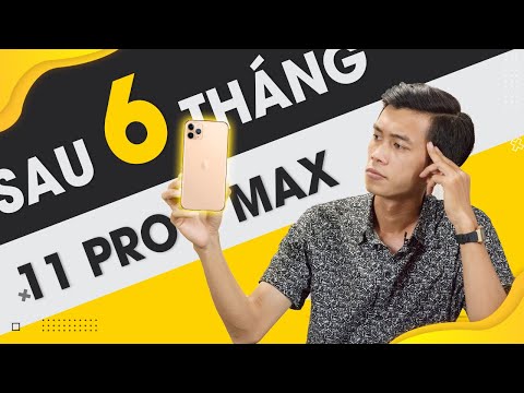 Đánh giá iPhone 11 Pro Max sau 6 tháng ra mắt!