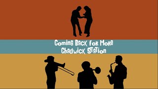 Watch Chadwick Station Coming Back For More video