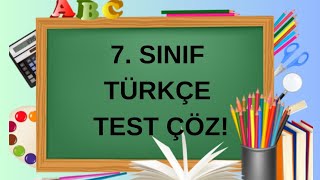 7. Sınıf - Türkçe: Test çöz