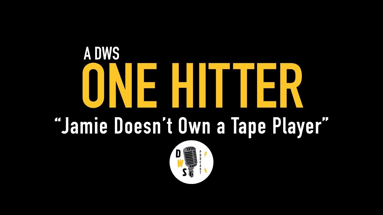 Dinner with Schmuck Podcast - One Hitter, Ep 16 "Jamie Doesn't Own a Tape Recorder"