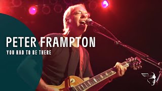 Watch Peter Frampton You Had To Be There video